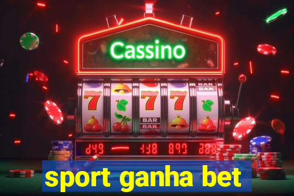 sport ganha bet